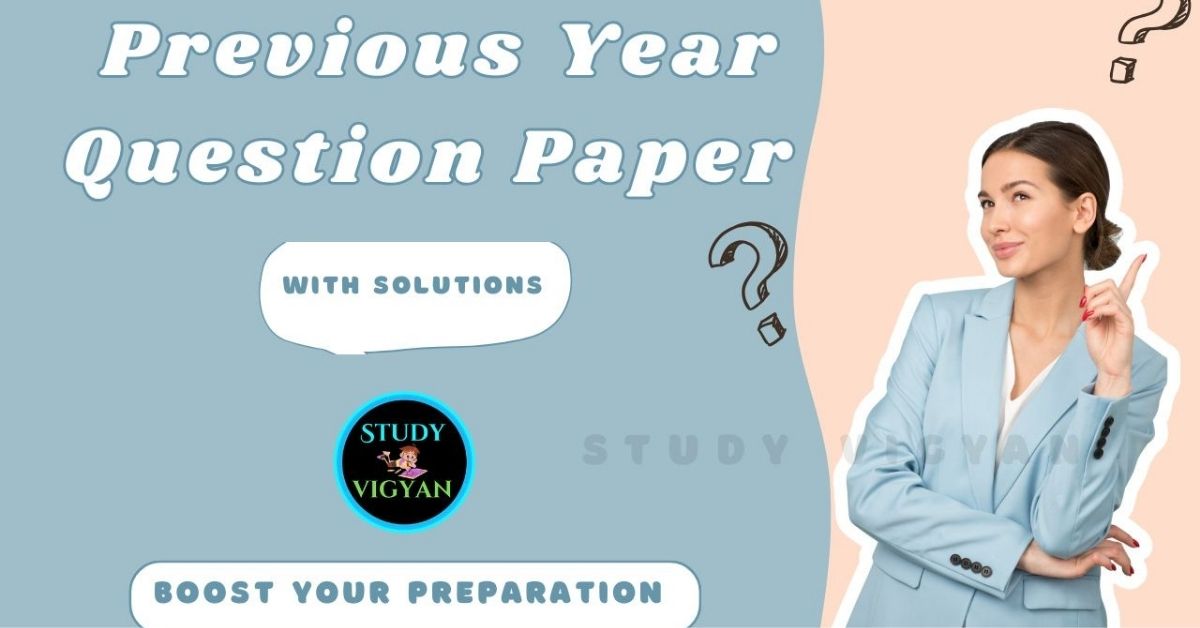 Previous Year Question Paper - STUDY VIGYAN